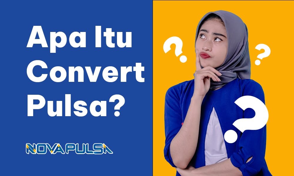 Apa Itu Convert Pulsa - Nova Pulsa