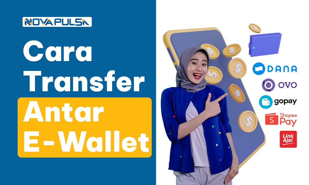 Cara Transfer Antar E-Wallet Mudah dan Cepat