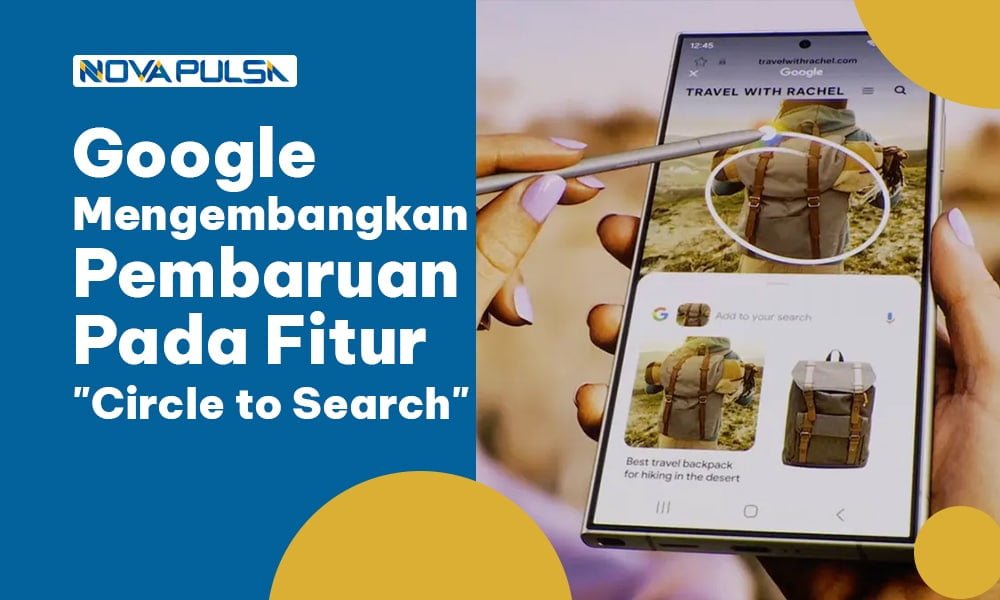 Google Mengembangkan Pembaruan Pada Fitur Circle to Search