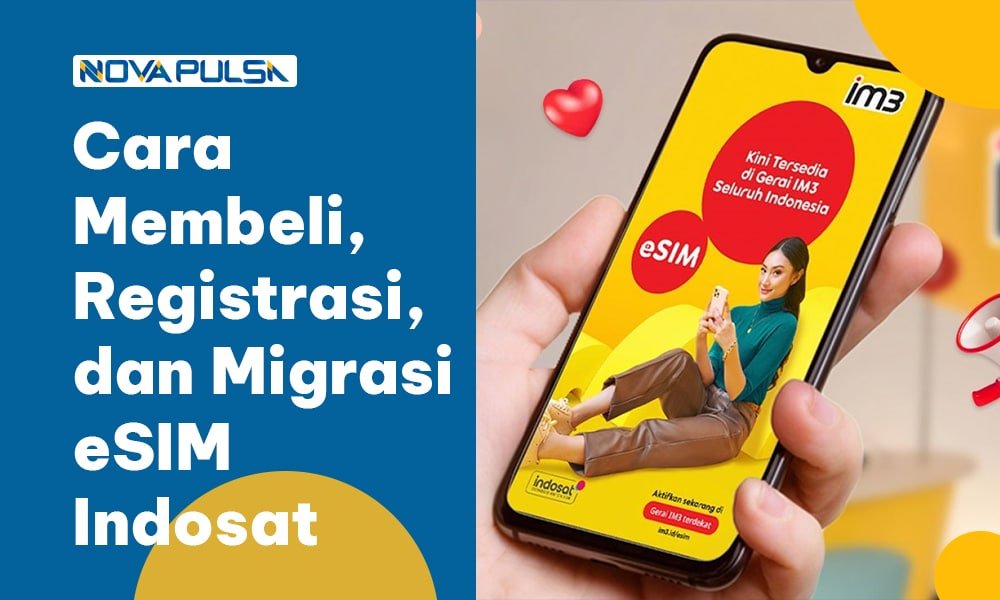 Cara Membeli, Registrasi, dan Migrasi eSIM Indosat