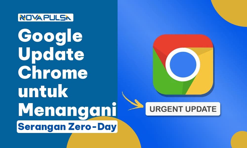 Google Update Chrome untuk Menangani Serangan Zero-Day