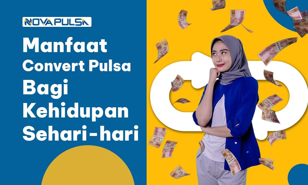 Manfaat Convert Pulsa Bagi Kehidupan Sehari-hari