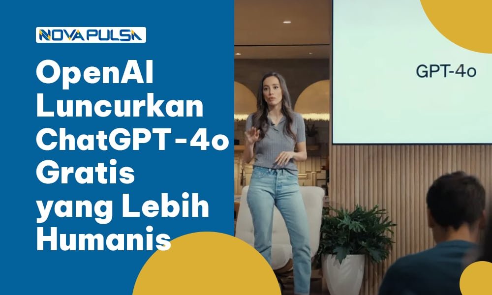 OpenAI Luncurkan ChatGPT-4o Gratis yang Lebih Humanis