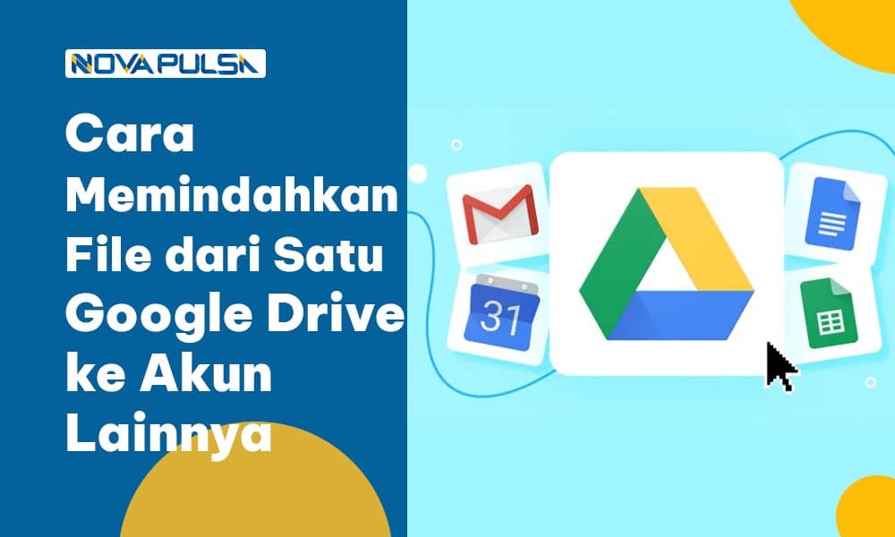 Cara Memindahkan File dari Satu Google Drive ke Akun Lainnya