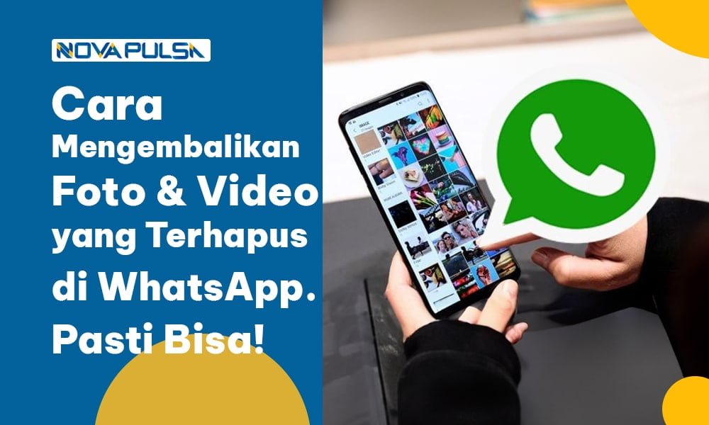 Cara Mengembalikan Foto dan Video yang Terhapus di WhatsApp