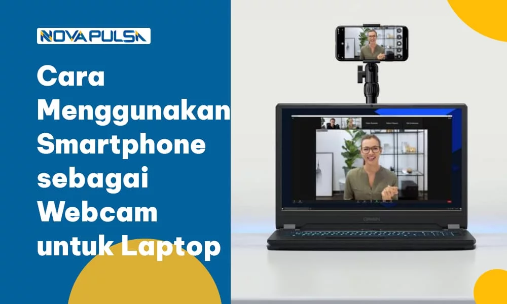 Cara Menggunakan Smartphone sebagai Webcam untuk Laptop