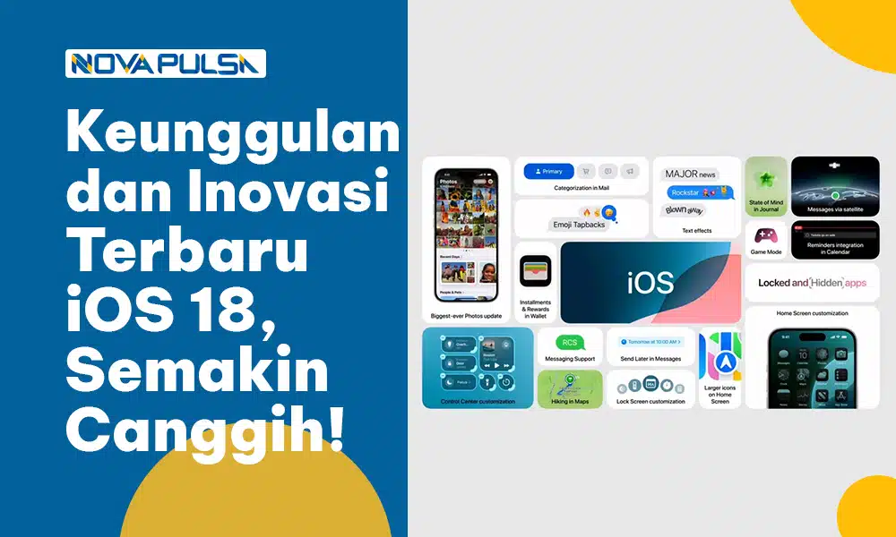 Keunggulan dan Inovasi Terbaru iOS 18, Semakin Canggih