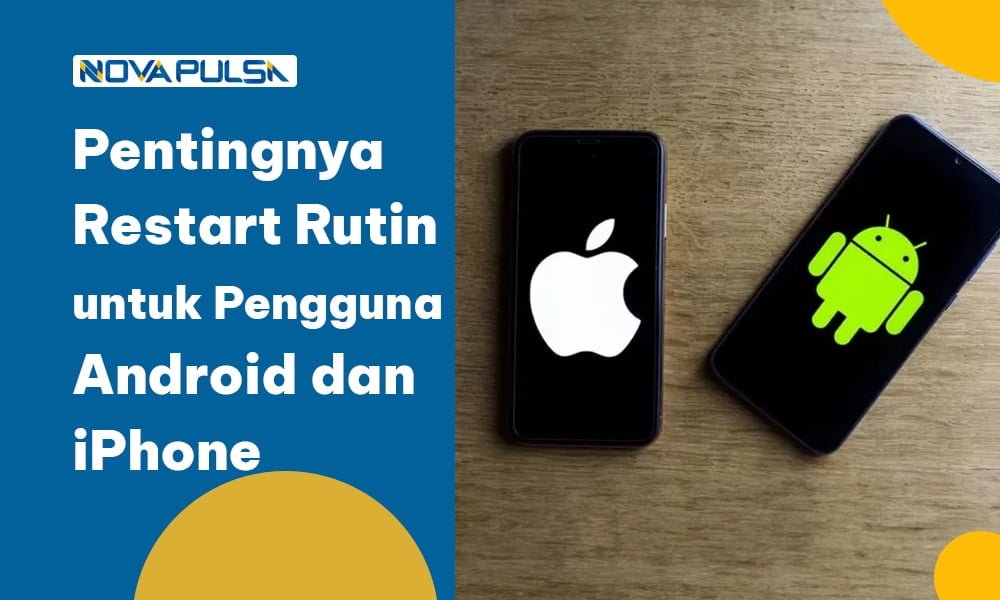 Pentingnya Restart Rutin untuk Pengguna Android dan iPhone