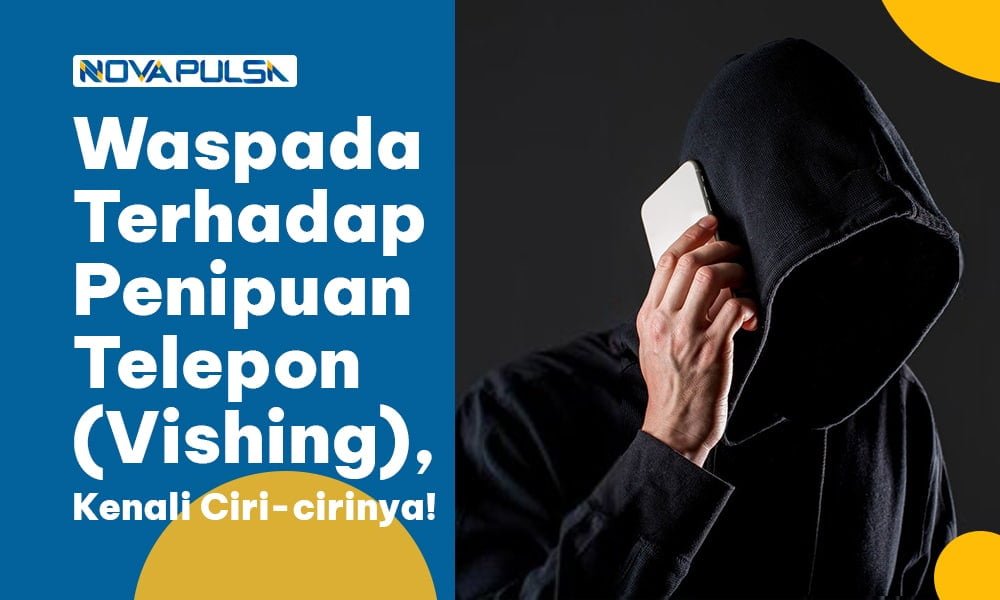 Waspada Terhadap Penipuan Telepon (Vishing), Kenali Ciri-cirinya