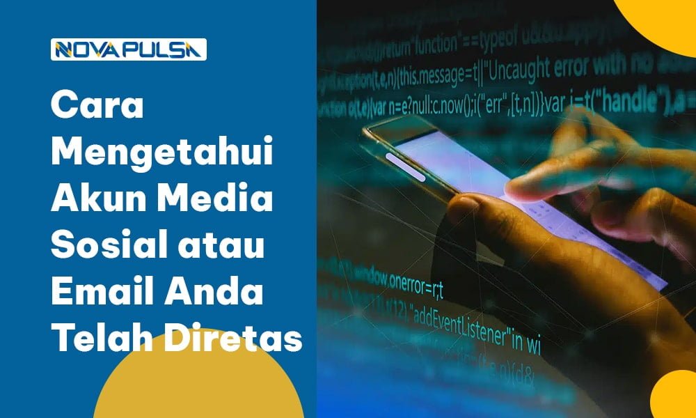 Cara Mengetahui Akun Media Sosial atau Email Anda Telah Diretas