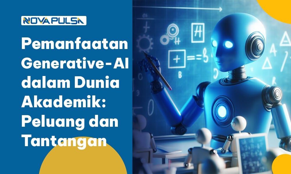 Pemanfaatan Generative-AI dalam Dunia Akademik- Peluang dan Tantangan