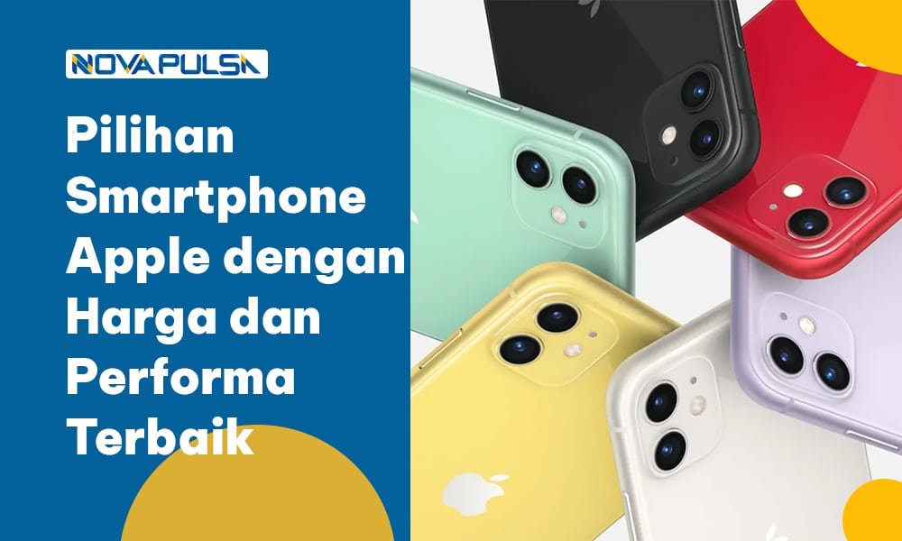 Pilihan Smartphone Apple dengan Harga dan Performa Terbaik