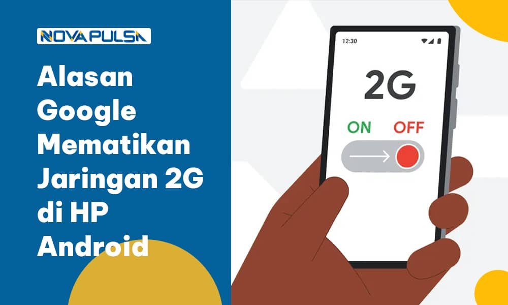 Alasan Google Mematikan Jaringan 2G di HP Android