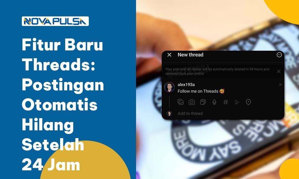 Fitur Baru Threads- Postingan Otomatis Hilang Setelah 24 Jam