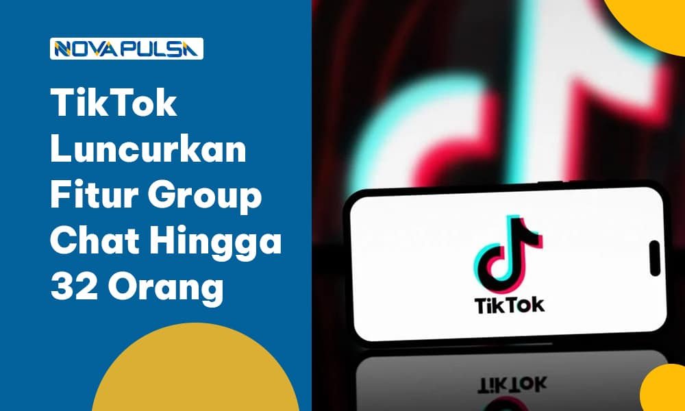 TikTok Luncurkan Fitur Group Chat Hingga 32 Orang