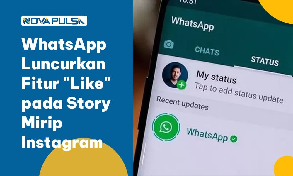 WhatsApp Luncurkan Fitur Like pada Story Mirip Instagram